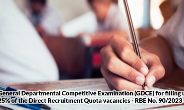 General Departmental Competitive Examination (GDCE) for filling up 25% of the Direct Recruitment Quota vacancies – RBE No. 90/2023