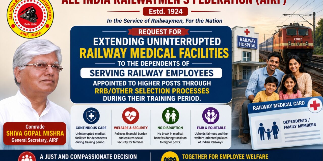 Request for extending uninterrupted Railway medical facilities to the dependents of serving Railway employees appointed to higher posts through RRB/other selection processes during their training period