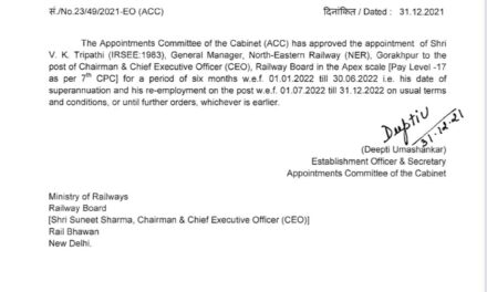 Sh. V.K. Tripathi GM NER has been appointed as Chairman & CEO of Railway Board