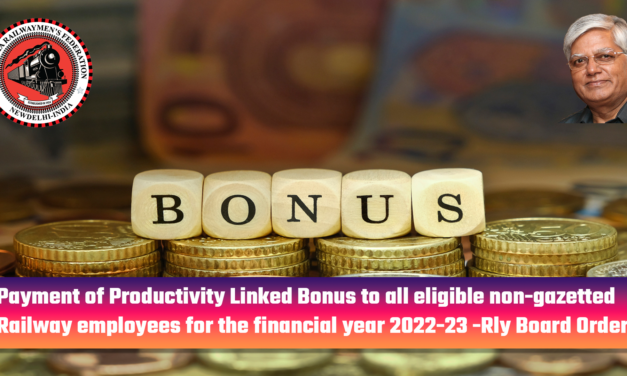 Payment of Productivity Linked Bonus to all eligible non-gazetted Railway employees for the financial year 2022-23.