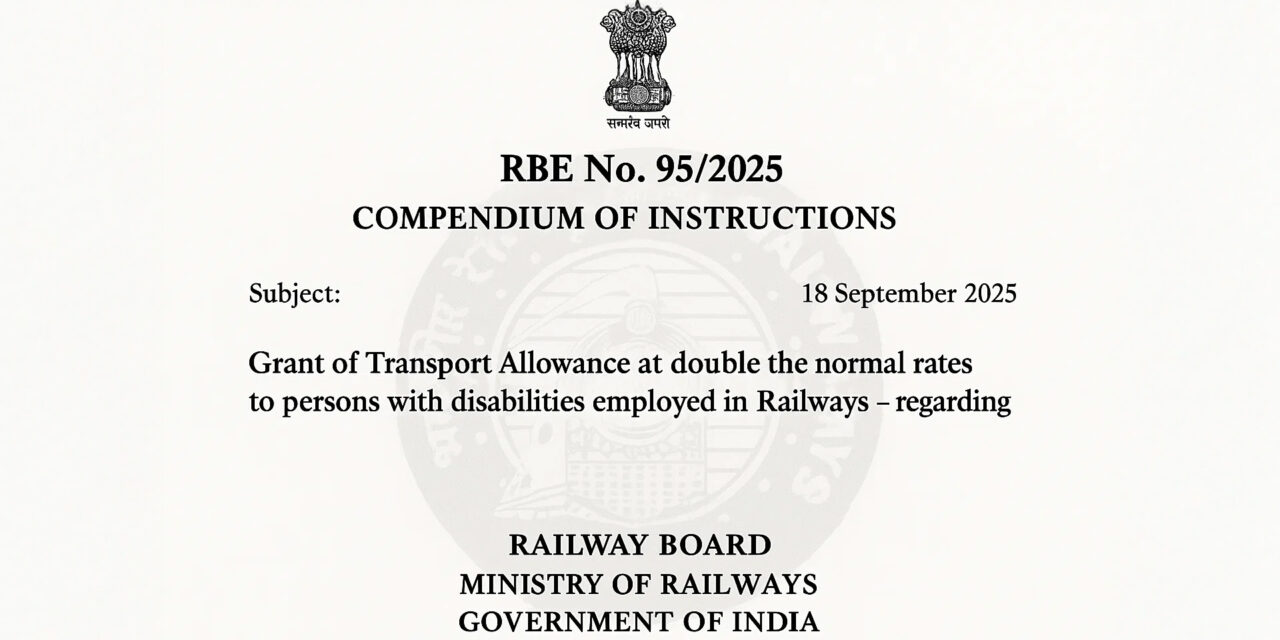 Compendium of Instructions regarding grant of Transport Allowance at double the normal rates to persons with disabilities employed in Railways-regarding