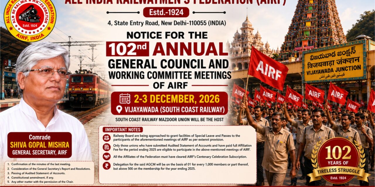 Notice for the 102nd Annual General Council and Working Committee Meetings of AIRF – 2-3 December, 2026, Vijayawada (South Coast Railway)